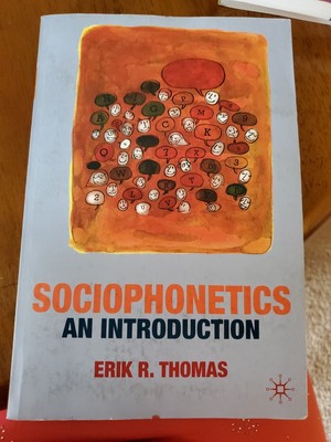 Sociophonetics : An Introduction by Erik Thomas (2010, Trade Paperback)