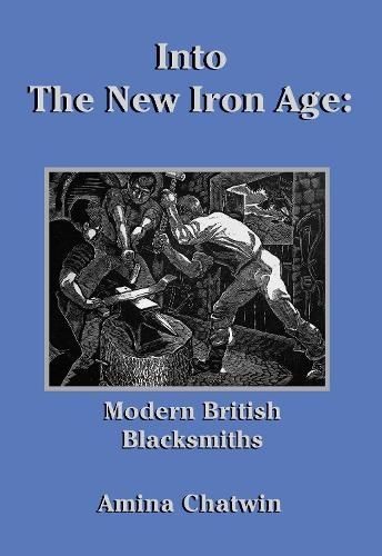Into The New Iron Age by Amina Chatwin (Hardback Book)