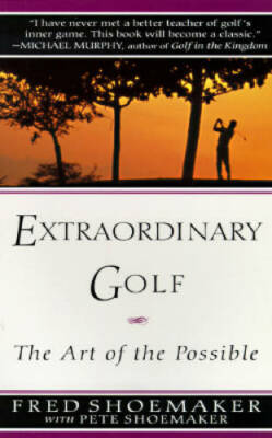 Extraordinary Golf: the Art of the Possible (Perigee) - Paperback - GOOD