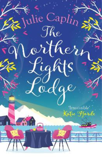Julie Caplin The Northern Lights Lodge (Tascabile) Romantic Escapes
