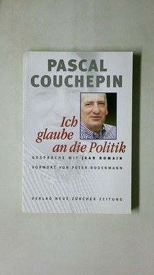 101959 Couchepin Pascal und Jean Romain ICH GLAUBE AN DIE POLITIK