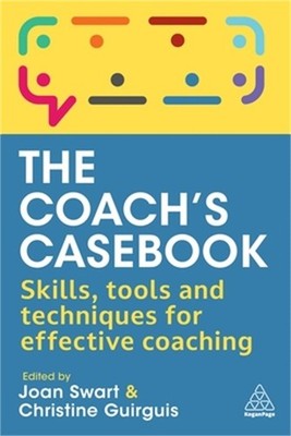 The Coach's Casebook: Skills, Tools and Techniques for Effective Coaching (Paper
