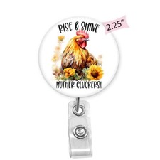 Rise  Shine Mother Cluckers... Retractable Badge Reel ID Holder, 47