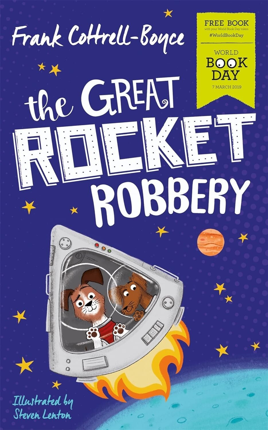 The Great Rocket Robbery: World Book Day 2019 by Frank Cottrell Boyce,Steven Len