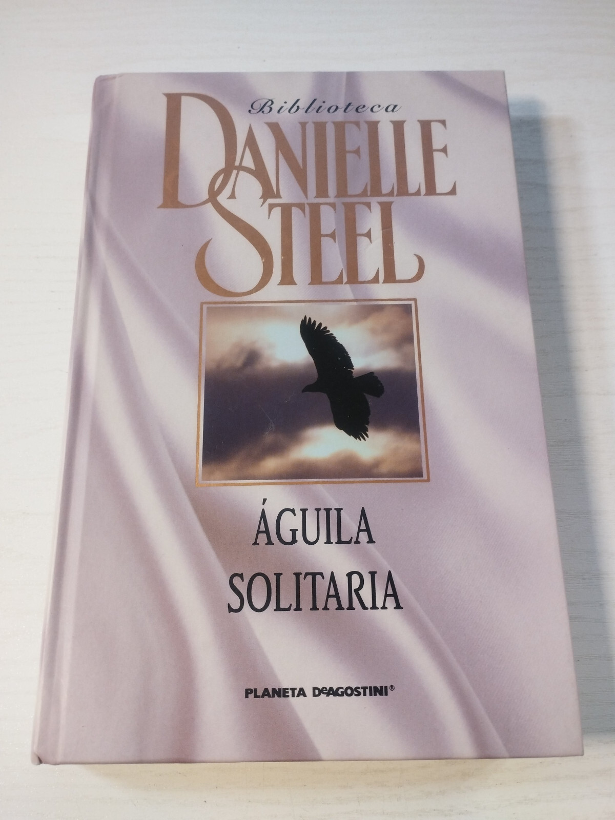 Aguila Solitaria Danielle Steel Romantica Planeta 2006 - Libro Español Am Esp