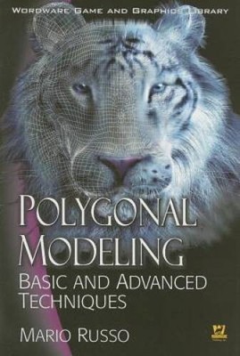 Polygonal Modeling: Basic And Advanced Techniques (Wordware Game and - VERY GOOD