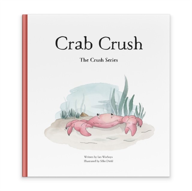 Crab Crush by Ian Worboys (Hardback Book)