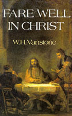 Fare Well in Christ, W.H. Vanstone, Used; Very Good  Book