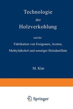 Max Klar | Technologie der Holzverkohlung und...