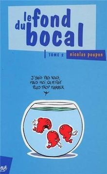 Le fond du bocal, Tome 2 von Nicolas Poupon | Buch | Zustand sehr gut