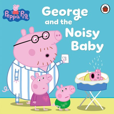 Peppa Pig: George and the Noisy Baby | Peppa Pig | Taschenbuch | Peppa Pig