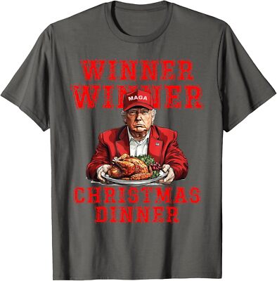 Humor Funny Trump Winner Winner Christmas Dinner Xmas Unisex T-Shirt