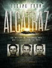 Escape from Alcatraz: The Mystery of the Three Men Who Escaped From The R - GOOD