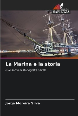 La Marina e la storia by Jorge Moreira Silva Paperback Book