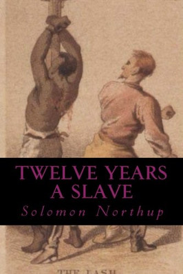 Twelve Years a Slave - Paperback NEW Northup, Solomo 24/11/2017
