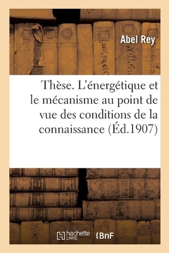 Thse Complmentaire. l'nergtique Et Le Mcanisme: Au Point de Vue Des Conditions d