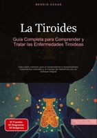 La Tiroides: GuíA Completa Para Comprender Y Tratar Las Enfermedades Tiroideas B