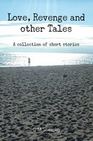 Love, Revenge And Other Tales A Collection Of Short Stories C. M. Sheasby Buch