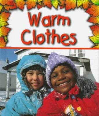 Warm Clothes (Preparing for Winter) - Library Binding - GOOD