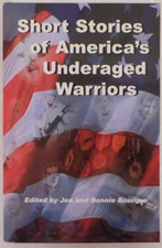Short Stories of America's Underaged Warriors by Joe & Bonnie Bourque