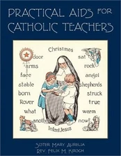 Practical AIDS for Catholic Teachers: A Handbook of Material and Teaching Device