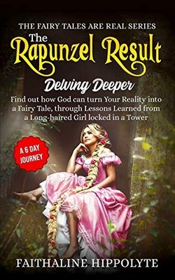 Rapunzel Result, Delving Deeper : Find Out How God Can  -  NEW Faithaline Hipp 2
