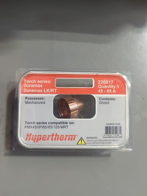 Genuine Hypertherm 220817 45A 85A Shield Powermax 45XP 65 85 & 105 OEM Duramax