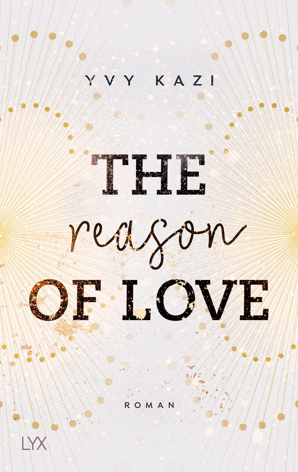 Thumbnail - The Reason Of Love | Yvy Kazi | Taschenbuch | St. Clair Campus | 448