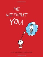 Me Without You By Ralph Lazar, (hardcover), Chronicle Books , New, Free Shipping on sale Me Without You By Ralph Lazar, (hardcover), Chronicle Books , New, Free Shipping on sale