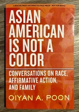 Asian American Is Not A Color ARC 4/24 Softcover - OiYan A. Poon