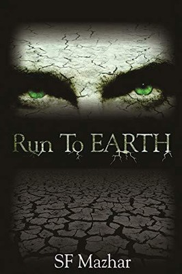 Run To Earth: 1 (Power of Four), Mazhar, S F