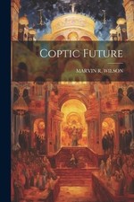Marvin R Wilson Coptic Future (Paperback) (UK IMPORT)
