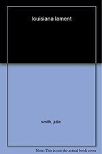 Louisiana Lament: A Talba Wallis Novel by Smith, Julie