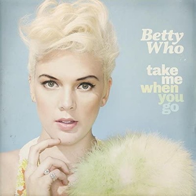 Betty Who Take Me When You Go (CD)