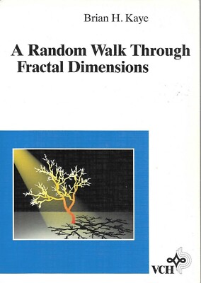 A RANDOM WALK THROUGH FRACTAL DIMENSIONS BY BRIAN H KAYE 1989 1ST ED PAPERBACK