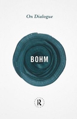 On Dialogue (Routledge Great Minds) - paperback Rickles, Dean|Bohm, David