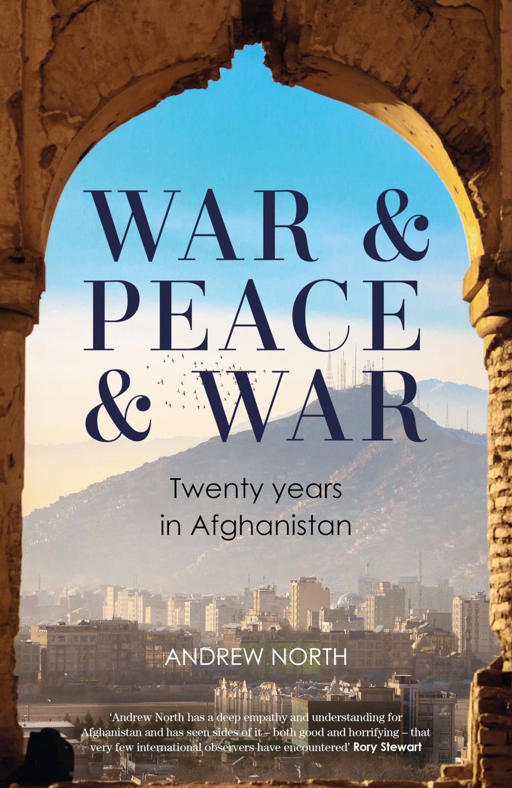 War and Peace and War: Twenty years in Afghanistan (hardcover)
