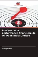 Joby Joseph | Analyse De La Performance FinancièRe De Oil Palm India LimitéE