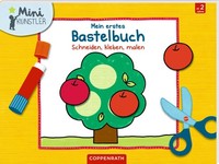 Mein Erstes Bastelbuch Schneiden, Kleben, Malen
