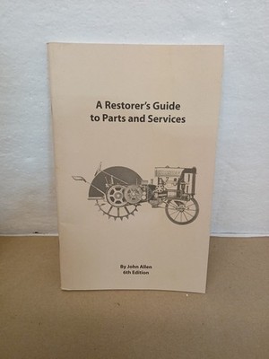 A Restorer s Guide to Parts & Services 6th Ed John Allen Green Magazine Tractor