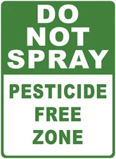 Do Not Spray Pesticide Free Zone Sign. Size Options