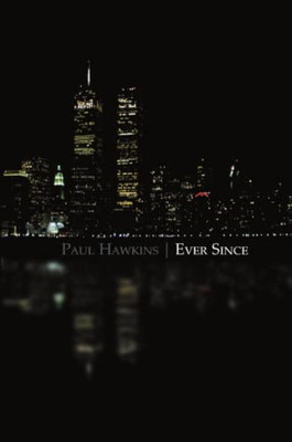 Ever since -  NEW Paul Hawkins 2011