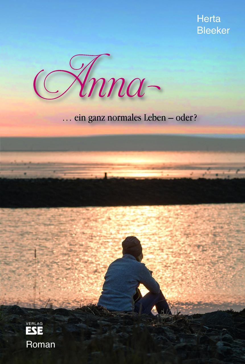 Anna ... ein ganz normales Leben, oder? Herta Bleeker