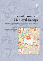 Lords And Towns In Medieval Europe The European Historic Towns Atlas Project