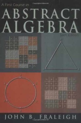 A First Course in Abstract Algebra - Paperback, by John B. Fraleigh - Very Good