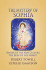 The Mystery of Sophia: Bearer of the New Culture: The Rose of the World by Robert Powell, Estelle Isaacson (Paperback, 2015)