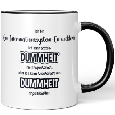 Ich bin Geo-Informationssystem-Entwicklerin. Ich kann Dummheit nicht 10007329946