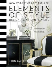 Elements of Style: Designing a Home & a Life - Hardcover By Gates, Erin - GOOD
