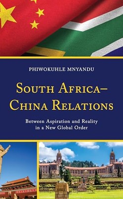 Mnyandu - South Africa-China Relations   Between Aspiration and Realit - X555z