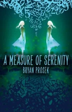 A Measure of Serenity Paperback Bryan Prosek